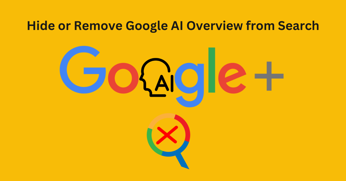 Hide or Remove Google AI Overview from Search